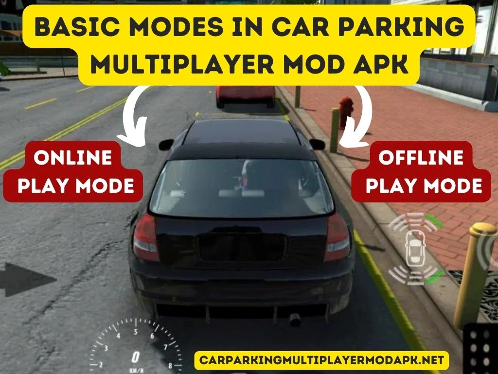 Basic modes in car parking multiplayer mod APK