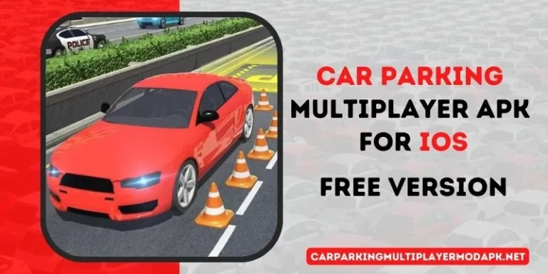 Download Car Parking Multiplayer Apk For iOS – Free Version