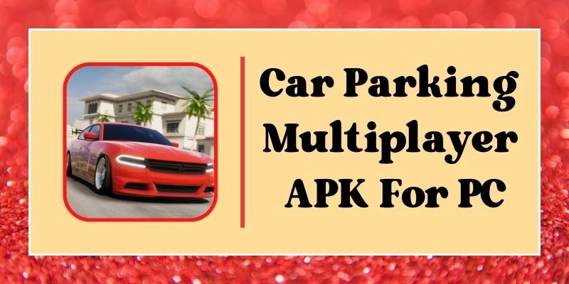 Car parking multiplayer APK for PC