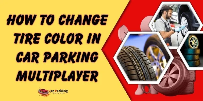 How To Change Tire Color In Car Parking Multiplayer